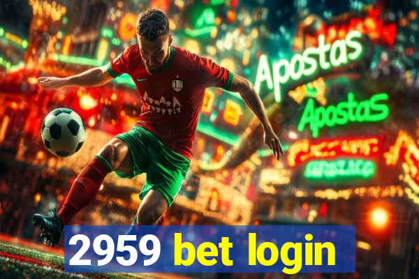 2959 bet login